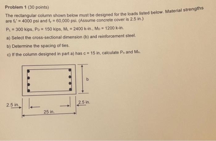 Problem 1 30 Points The Rectangular Column Shown Below Must Be Designed For The Loads Listed Below Material Strengths 1