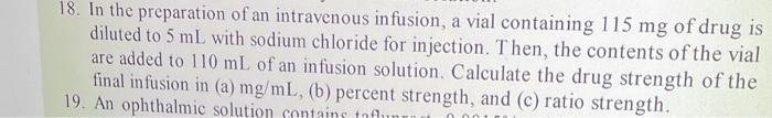 18 In The Preparation Of An Intravenous Infusion A Vial Containing 115 Mg Of Drug Is Diluted To 5 Ml With Sodium Chlor 1