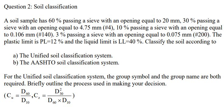 Question 2 Soil Classification A Soil Sample Has 60 Passing A Sieve With An Opening Equal To 20 Mm 30 Passing A Si 1