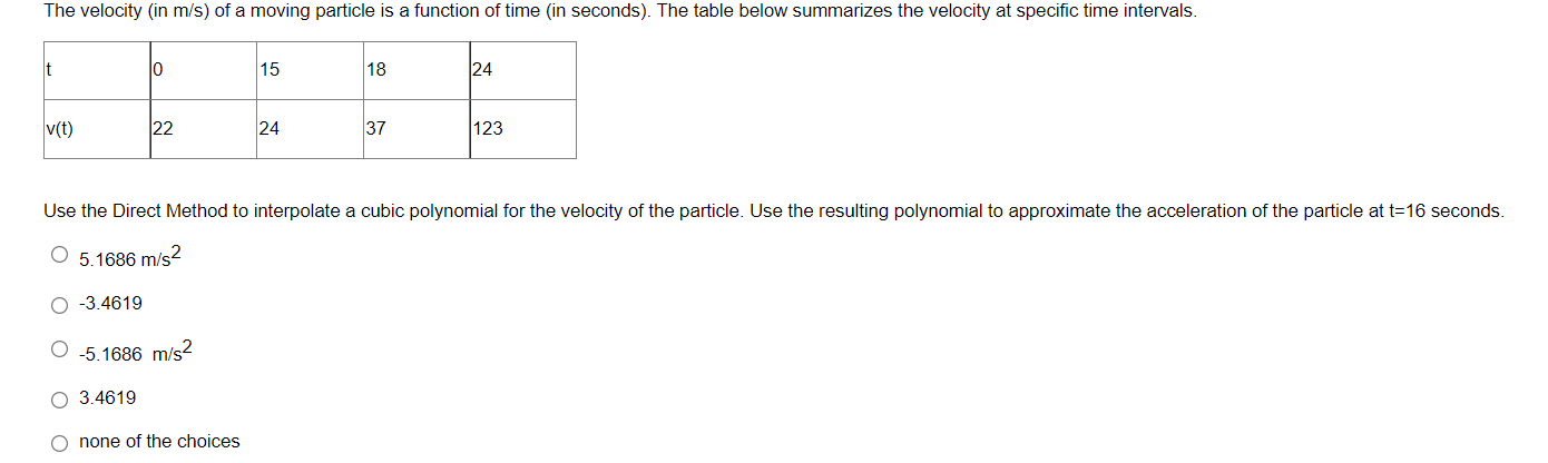 The Velocity In M S Of A Moving Particle Is A Function Of Time In Seconds The Table Below Summarizes The Velocity A 1