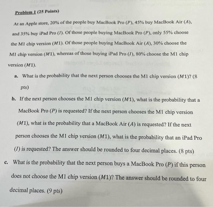 Problem 1 25 Points At An Apple Store 20 Of The People Buy Macbook Pro P 45 Buy Macbook Air A And 35 Buy Ipa 1
