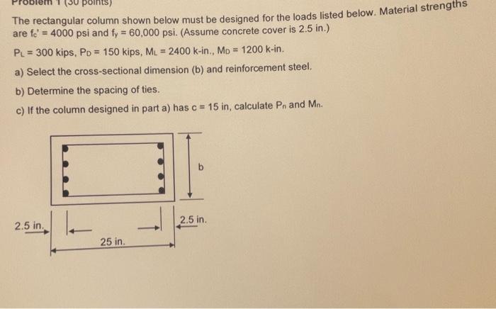 Point The Rectangular Column Shown Below Must Be Designed For The Loads Listed Below Material Strengths Are Fe 4000 P 1