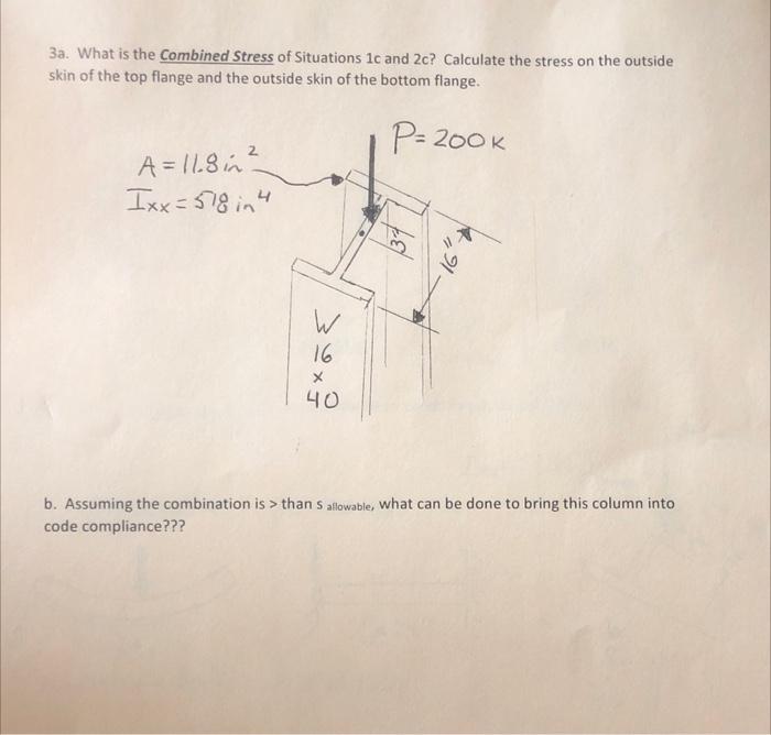 3a What Is The Combined Stress Of Situations 1c And 2c Calculate The Stress On The Outside Skin Of The Top Flange And 1