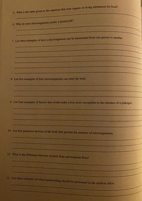 5 What Is The Name Given To The Organism That Uses Organic Or Living Substances For Food 6 Why Do Most Microorganisms 1