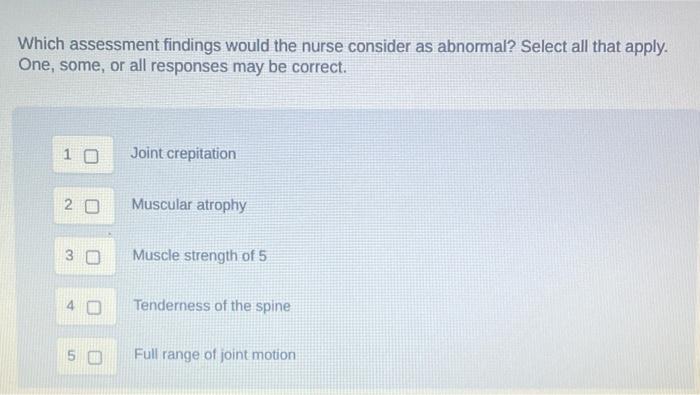Which Assessment Findings Would The Nurse Consider As Abnormal Select All That Apply One Some Or All Responses May B 1