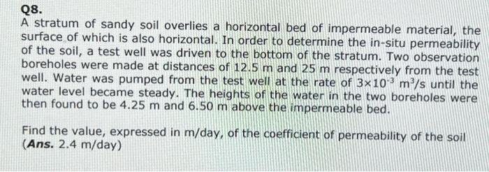 Q8 A Stratum Of Sandy Soil Overlies A Horizontal Bed Of Impermeable Material The Surface Of Which Is Also Horizontal 1