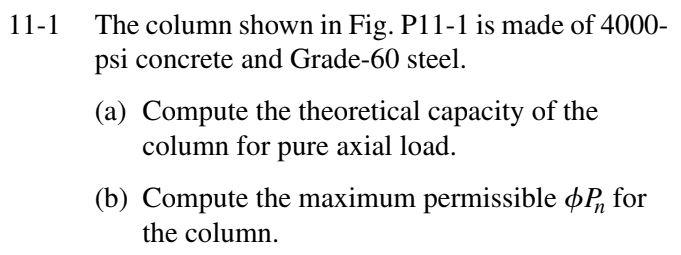 11 1 The Column Shown In Fig P11 1 Is Made Of 4000 Psi Concrete And Grade 60 Steel A Compute The Theoretical Capaci 1