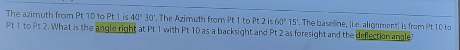 The Azimuth From Pt 10 To Pt 1 Is 40 30 The Azimuth From Pt 1 To Pt 2 Is 60 15 The Baseline I E Alignment Is F 1