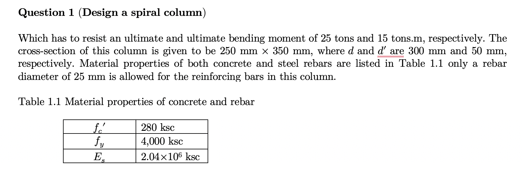 Question 1 Design A Spiral Column Which Has To Resist An Ultimate And Ultimate Bending Moment Of 25 Tons And 15 Tons M 1
