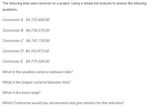 The Following Bids Were Received On A Project Using A Simple Bid Analysis To Answer The Following Questions Contractor 1