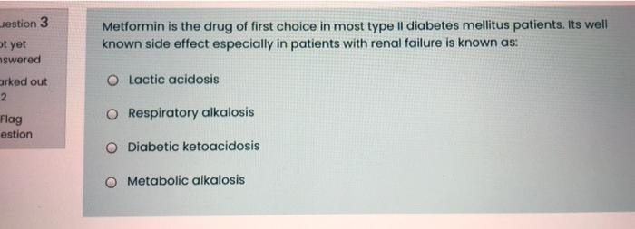 Jestion 3 Metformin Is The Drug Of First Choice In Most Type Il Diabetes Mellitus Patients Its Well Known Side Effect E 1