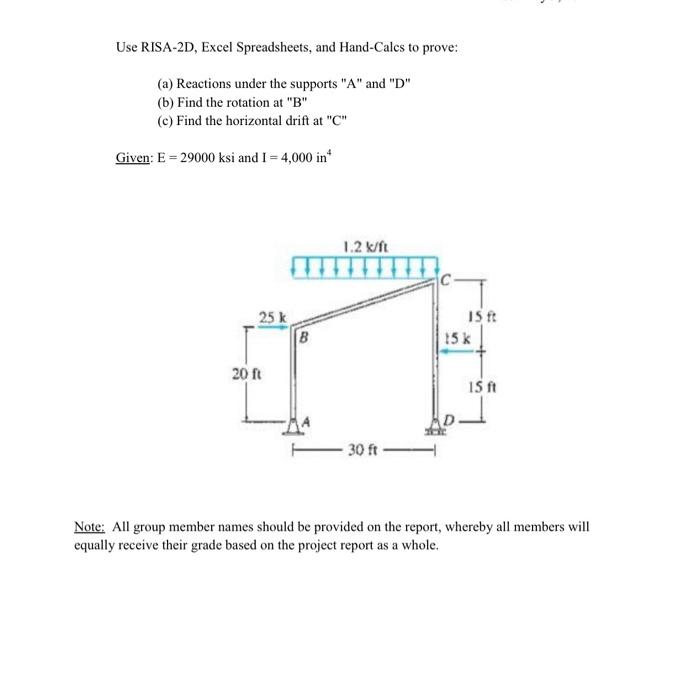 Use Risa 2d Excel Spreadsheets And Hand Calcs To Prove A Reactions Under The Supports A And D B Find The Rota 1