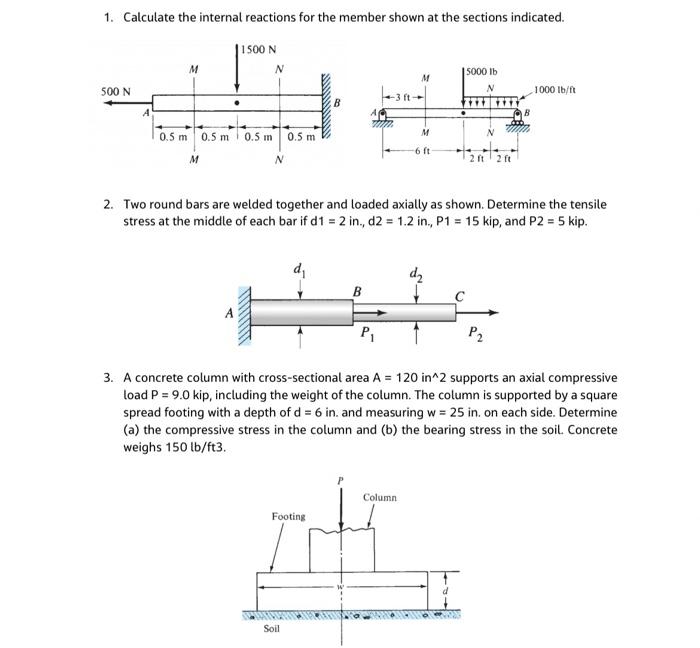 1 Calculate The Internal Reactions For The Member Shown At The Sections Indicated 1500 N M 5000 Lb M 1000 Lb Ft 500 N 1