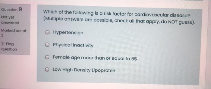 Which Of The Following Is A Risk Factor For Cardiovascular Disease Multiple Answers Are Possible Check All That Apply 1
