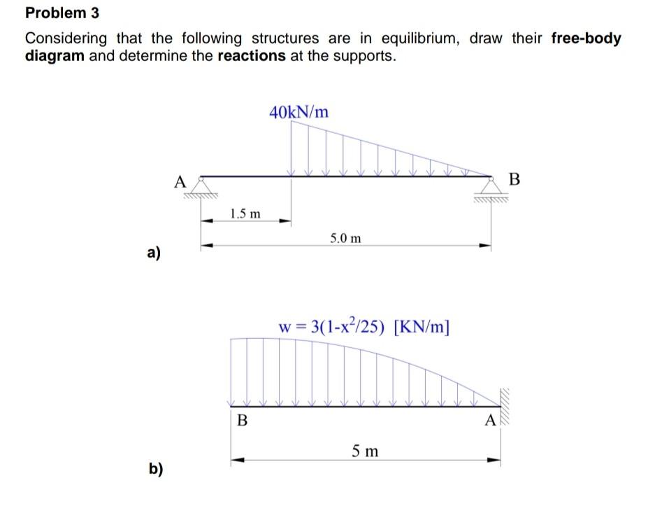 Problem 3 Considering That The Following Structures Are In Equilibrium Draw Their Free Body Diagram And Determine The R 1