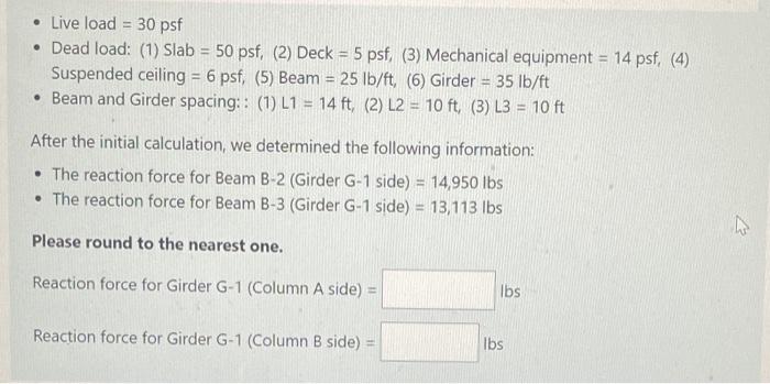 Determine The Reaction Forces For Girder G 1 Column A Beam B 1 Beam B 2 Beam B 3 L1 Girder G 1 Live Load 30 Psf Gir 2