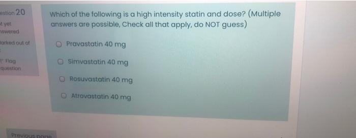 Astion 20 Which Of The Following Is A High Intensity Statin And Dose Multiple Answers Are Possible Check All That App 1