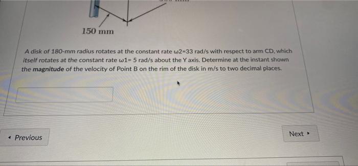 Z Question 10 150 Mm D X 180 Mm 360 Mm B 2 Pts 150 Mm A Disk Of 180 Mm Radius Rotates At The Constant Rate W2 33 Rad S 2