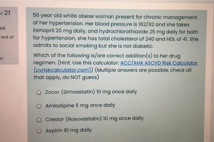 N 21 Ed Out Of 56 Year Old White Obese Woman Present For Chronic Management Of Her Hypertension Her Blood Pressure Is 1 1