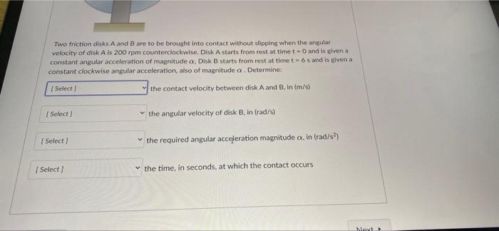 180 Min 220 Mm Two Friction Disks A And B Are To Be Brought Into Contact Without Slipping When The Angular Velocity Of D 2