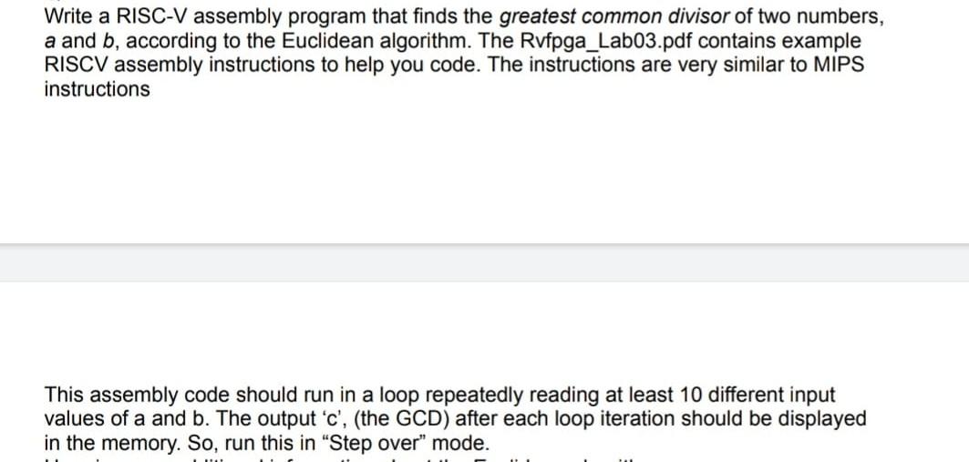 Write A Risc V Assembly Program That Finds The Greatest Common Divisor Of Two Numbers A And B According To The Euclide 1