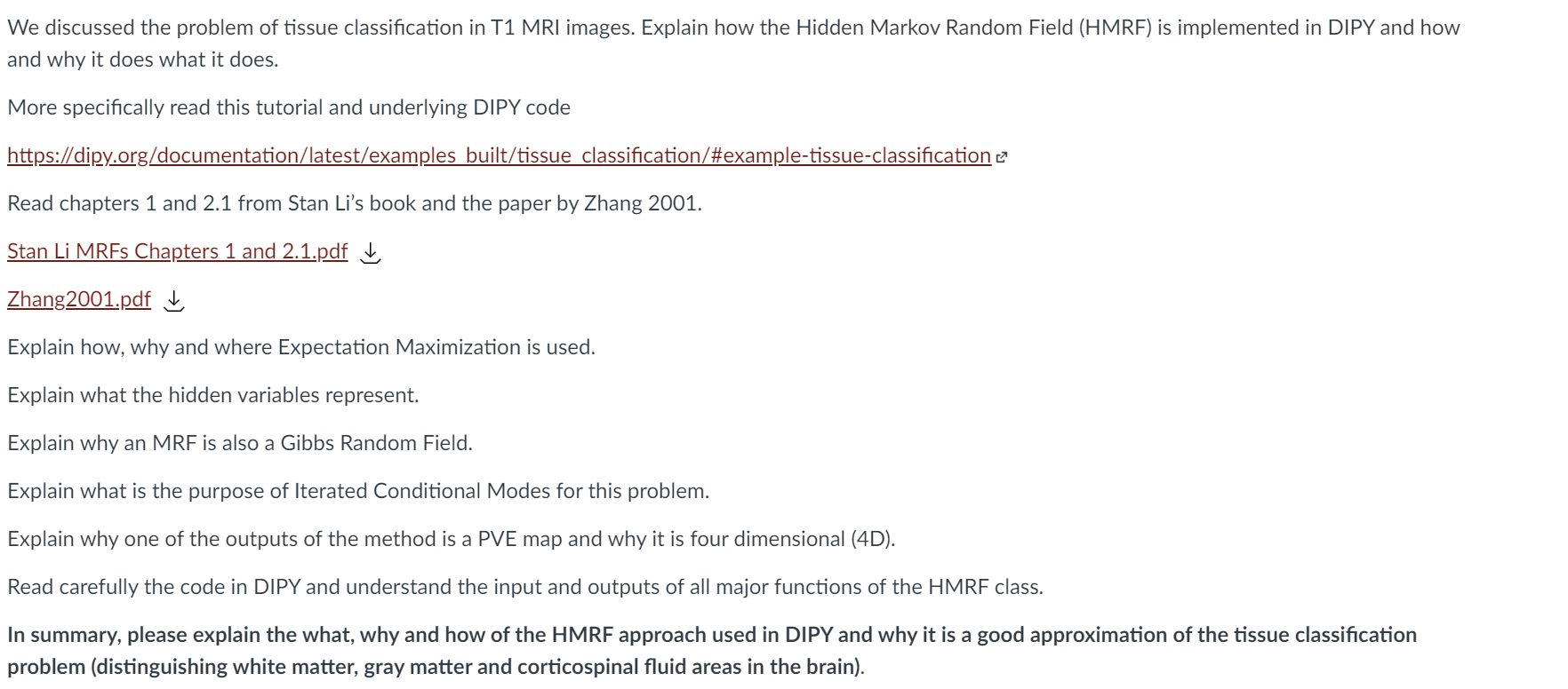 We Discussed The Problem Of Tissue Classification In T1 Mri Images Explain How The Hidden Markov Random Field Hmrf Is 1