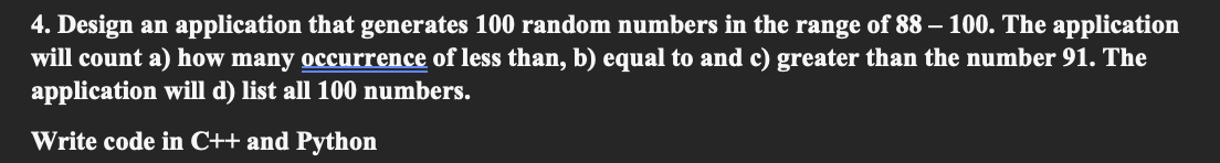 4 Design An Application That Generates 100 Random Numbers In The Range Of 88 100 The Application Will Count A How M 1