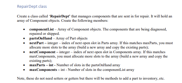 Repairdept Class Create A Class Called Repairdept That Manages Components That Are Sent In For Repair It Will Hold An 1