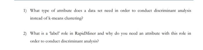 1 What Type Of Attribute Does A Data Set Need In Order To Conduct Discriminant Analysis Instead Of K Means Clustering 1
