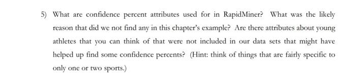 5 What Are Confidence Percent Attributes Used For In Rapidminer What Was The Likely Reason That Did We Not Find Any In 1