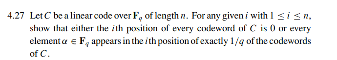 4 27 Let C Be A Linear Code Over F Of Length N For Any Given I With 1 I N Show That Either The Ith Position Of Eve 1