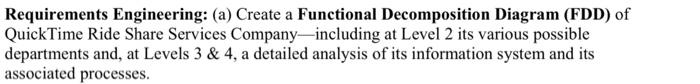 Requirements Engineering A Create A Functional Decomposition Diagram Fdd Of Quicktime Ride Share Services Company I 1
