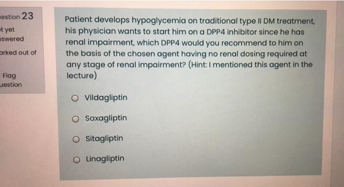 Eestion 23 Et Yet Swered Arked Out Of Patient Develops Hypoglycemia On Traditional Type Ii Dm Treatment His Physician W 1