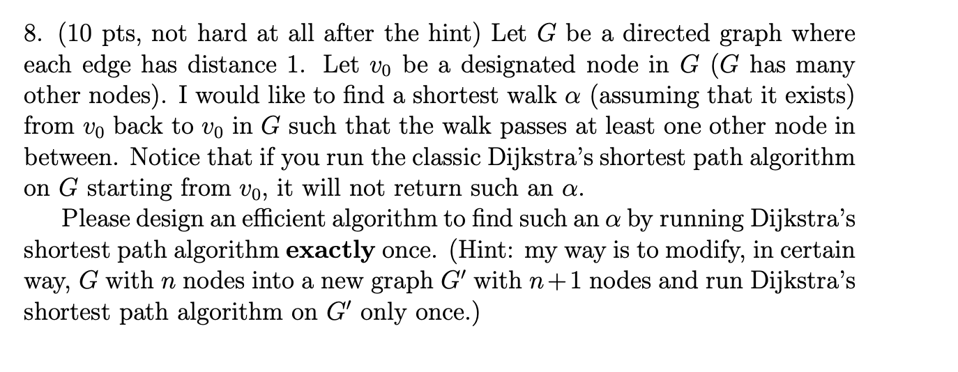 8 10 Pts Not Hard At All After The Hint Let G Be A Directed Graph Where Each Edge Has Distance 1 Let Vo Be A Design 1
