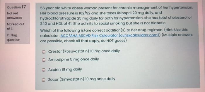 Question 17 Not Yet Answered Marked Out Of 3 Flag Question 56 Year Old White Obese Woman Present For Chronic Management 1