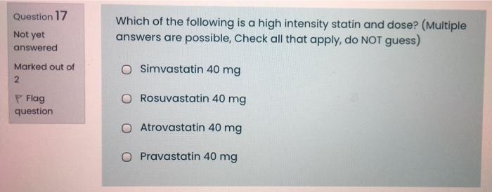 Which Of The Following Is A High Intensity Statin And Dose Multiple Answers Are Possible Check All That Apply Do Not 1