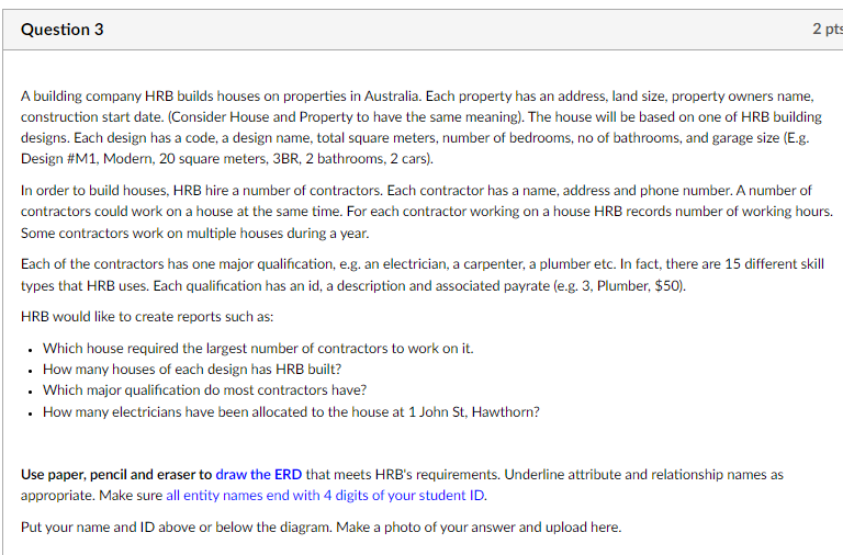 Question 3 2 Pts A Building Company Hrb Builds Houses On Properties In Australia Each Property Has An Address Land Siz 1
