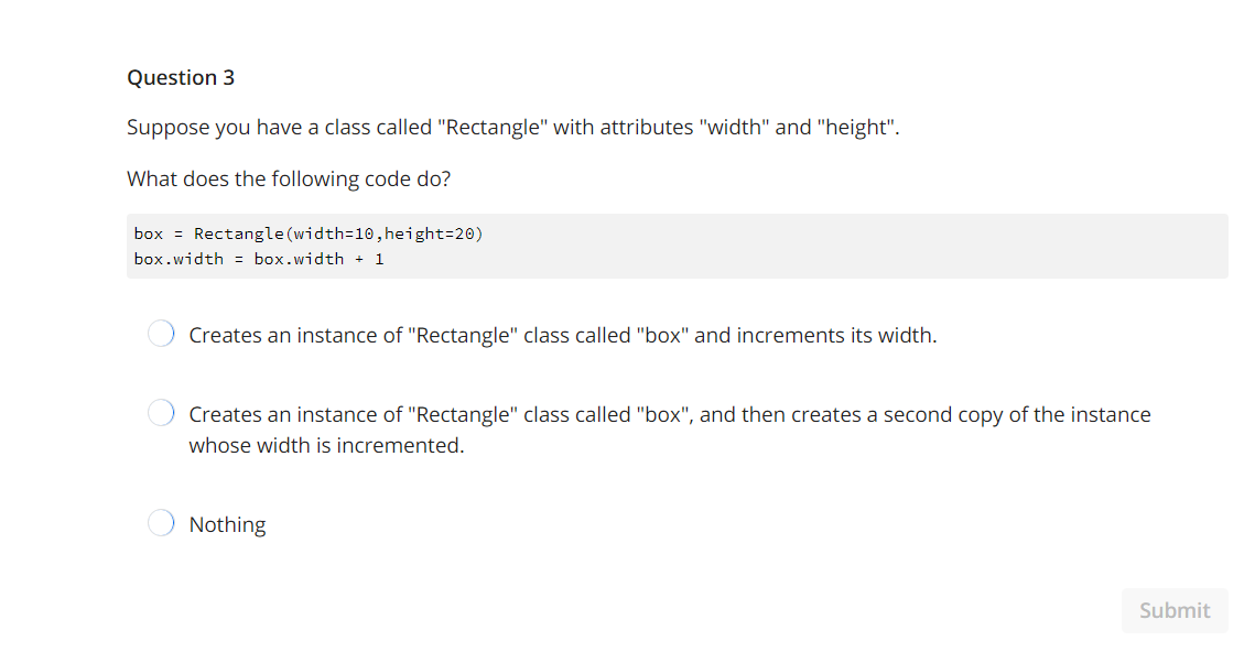 Question 3 Suppose You Have A Class Called Rectangle With Attributes Width And Height What Does The Following Cod 1