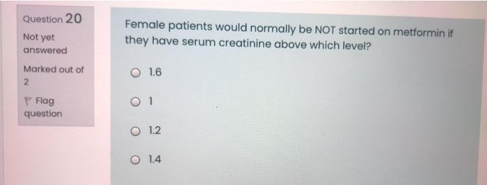 Female Patients Would Normally Be Not Started On Metformin It They Have Serum Creatinine Above Which Level Question 20 1