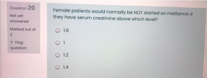 Female Patients Would Normally Be Not Started On Metformin It They Have Serum Creatinine Above Which Level Question 20 1