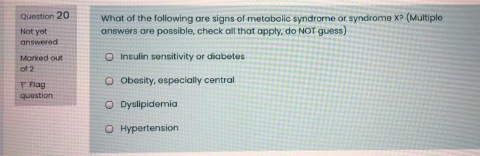 Question 20 What Of The Following Are Signs Of Metabolic Syndrome Or Syndrome X Multiple Answers Are Possible Check A 1