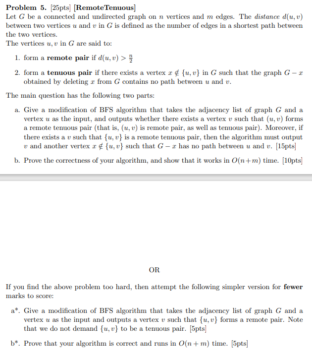 Problem 5 25pts Remote Tenuous Let G Be A Connected And Undirected Graph On N Vertices And M Edges The Distance D 1