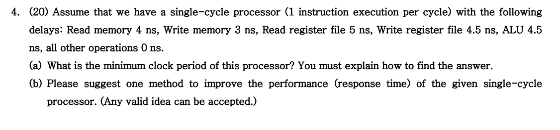 4 20 Assume That We Have A Single Cycle Processor 1 Instruction Execution Per Cycle With The Following Delays Read 1