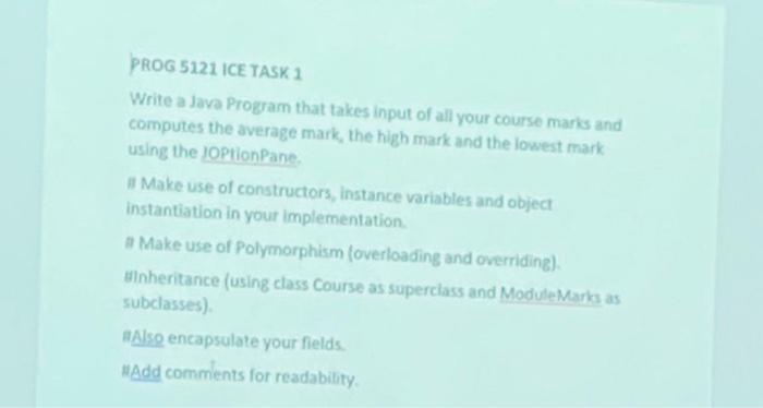 Prog 5121 Ice Task 1 Write A Java Program That Takes Input Of All Your Course Marks And Computes The Average Mark The H 1