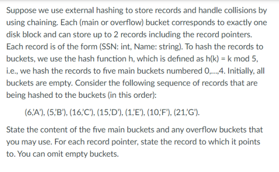 Suppose We Use External Hashing To Store Records And Handle Collisions By Using Chaining Each Main Or Overflow Bucket 1