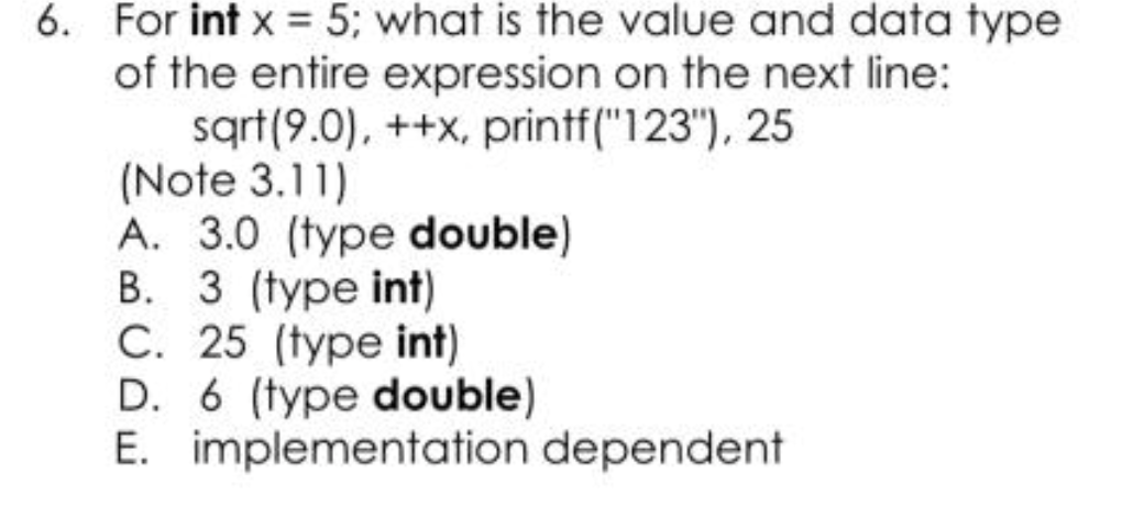 6 For Int X 5 What Is The Value And Data Type Of The Entire Expression On The Next Line Sqrt 9 0 X Printf 123 1