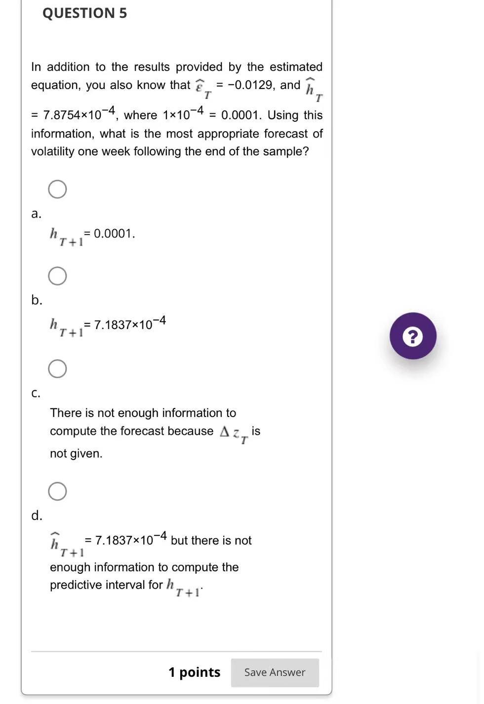 Question 5 In Addition To The Results Provided By The Estimated H Equation You Also Know That 0 0129 And H T 7 8 1