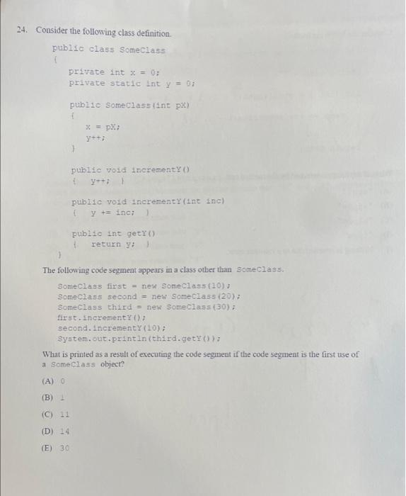 24 Consider The Following Class Definition Public Class Someclass Private Int X 0 Private Static Int Y 0 Public 1