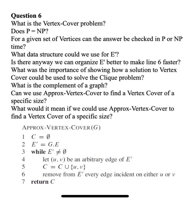 Question 6 What Is The Vertex Cover Problem Does P Np For A Given Set Of Vertices Can The Answer Be Checked In P Or 1