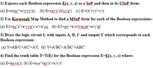 1 Express Each Boolean Expression E X Y Z As A Sop And Then In Its Csop Form A E X Xy X Y Y Z B E X Y Z Y 1